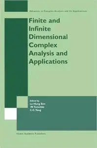 Finite or Infinite Dimensional Complex Analysis and Applications