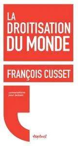 François Cusset, Régis Meyran, "La droitisation du monde"