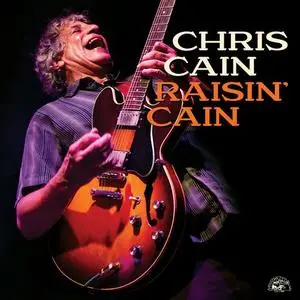 Chris Cain - Raisin Cain (2021)