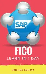 Learn SAP FICO in 1 Day: Definitive Guide to Learn SAP FICO ERP
