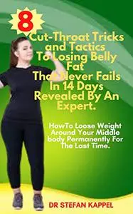 8Cut-Throat Tricks and Tactics To Losing Belly Fat That Never Fails In 14 days