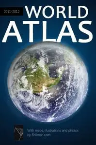 World Atlas 2011-2012 [900 illustrations, high-level formatting]