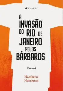 «A invasão do Rio de Janeiro pelos bárbaros» by Humberto Henriques