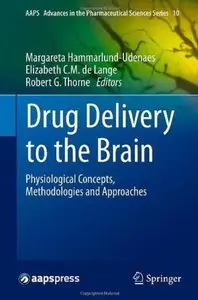 Drug Delivery to the Brain: Physiological Concepts, Methodologies and Approaches