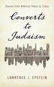 Converts to Judaism: Stories from Biblical Times to Today (Repost)
