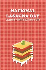 National Lasagna Day: Celebrate Famous Italian Pasta Dish