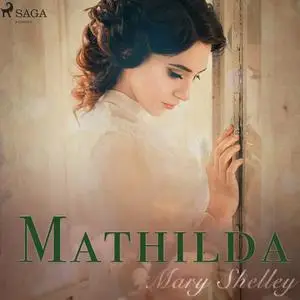 «Mathilda» by Mary Shelley