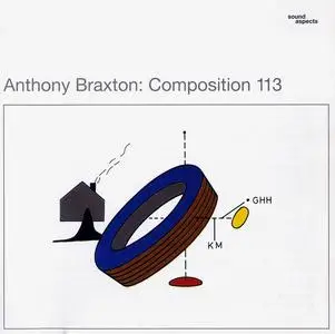 Anthony Braxton - Composition 113 (1984) [Reissue 1991]