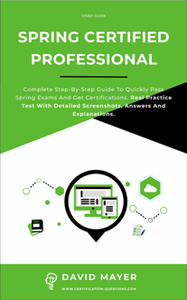 Spring Certified Professional: Complete step-by-step guide to quickly pass Spring exams and get certifications