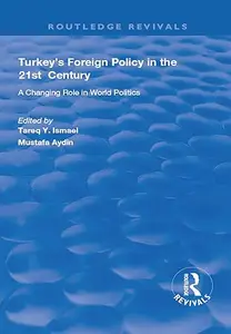 Turkey's Foreign Policy in the Twenty-First Century: A Changing Role in World Politics