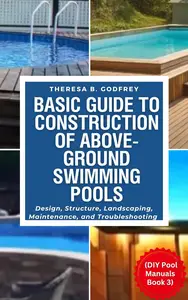 Basic Guide to Construction of Above-ground Swimming Pools