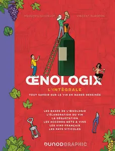 Œnologix - Integrale - Tout Savoir Sur Le Vin En BD