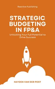 Strategic Budgeting in FP&A: A Comprehensive Guide