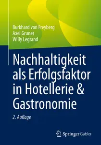 Nachhaltigkeit als Erfolgsfaktor in Hotellerie & Gastronomie, 2. Auflage