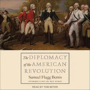 The Diplomacy of the American Revolution [Audiobook]