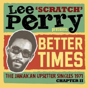 VA - Lee Scratch Perry Presents Better Days - The Jamaican Upsetter Singles 1971 Chapter II (2025)