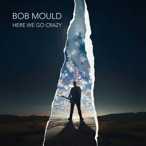 Bob Mould - Here We Go Crazy (2025) [Official Digital Download]