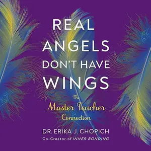 Real Angels Don't Have Wings: The Master Teacher Connection [Audiobook]