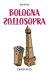 Bologna SottoSopra - Zap & Ida