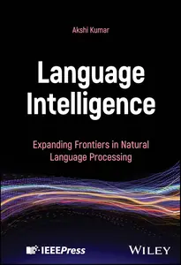 Language Intelligence: Expanding Frontiers in Natural Language Processing