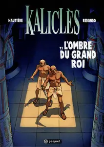 Kaliclès - Tome 1 - L'ombre du grand Roi