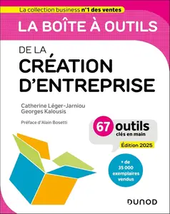 Catherine Léger-Jarniou, Georges Kalousis, "La boîte à outils de la création d'entreprise 2025: 67 outils clés en main"