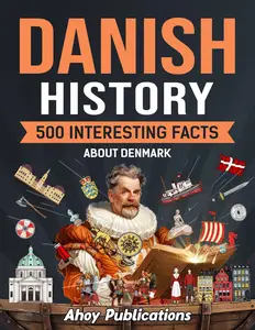 Danish History: 500 Interesting Facts About Denmark