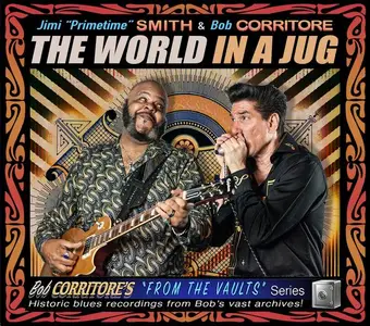 Jimi "Primetime" Smith & Bob Corritore - The World In A Jug (2023)
