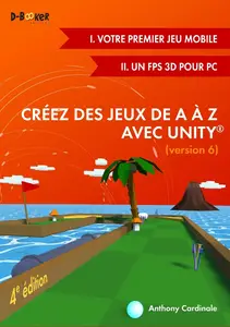 Anthony Cardinale, "Créez des jeux de A à Z avec Unity (version 6)"