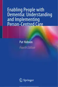 Enabling People with Dementia  Understanding and Implementing Person-Centred Care