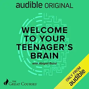 Welcome to Your Teenager's Brain [Audiobook]