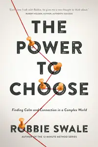 The Power to Choose: Finding Calm and Connection in a Complex World