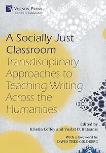 A Socially Just Classroom: Transdisciplinary Approaches to Teaching Writing Across the Humanities