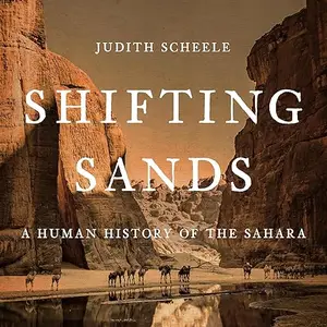 Shifting Sands: A Human History of the Sahara [Audiobook]