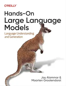 Hands-On Large Language Models: Language Understanding and Generation