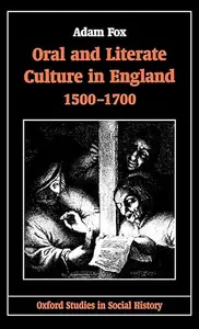 Oral and Literate Culture in England, 1500-1700