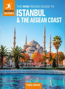 The Mini Rough Guide to Istanbul and the Aegean Coast: Travel Guide with eBook (Mini Rough Guides)
