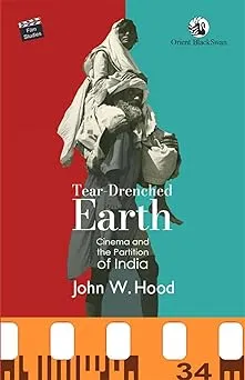 Tear-Drenched Earth: Cinema and the Partition of India