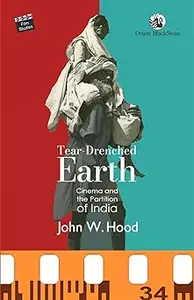 Tear-Drenched Earth: Cinema and the Partition of India