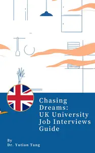 Chasing Dreams: UK University Faculty Job Interviews Guide