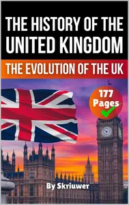 The History of the UK: The Evolution of the United Kingdom