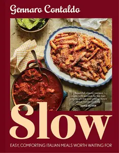 Slow: Easy, Comforting Italian Meals Worth Waiting For