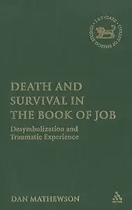 Death and Survival in the Book of Job: Desymbolization and Traumatic Experience