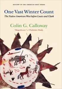 One Vast Winter Count: The Native American West before Lewis and Clark