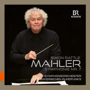 Bavarian Radio Symphony Orchestra & Sir Simon Rattle - Mahler: Symphony No. 7 (2025)