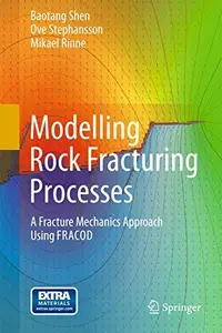 Modelling Rock Fracturing Processes: A Fracture Mechanics Approach Using FRACOD