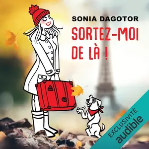Sonia Dagotor, "Sortez-moi de là !"