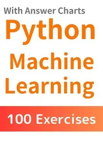 Python Machine Learning: 100 Drills with Solution Diagrams