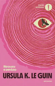 Ritrovato e perduto - Ursula K. Le Guin