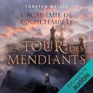 Torsten Weitze, "L’Académie de Rochetempête, tome 1 : La tour des Mendiants"